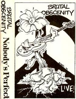 Brutal Obscenity : Nobody's Perfect (Live!)